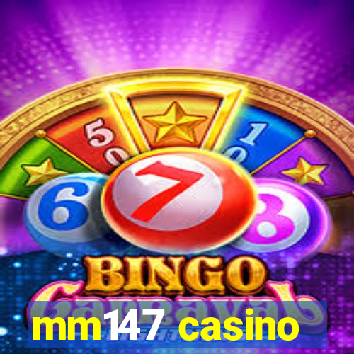 mm147 casino